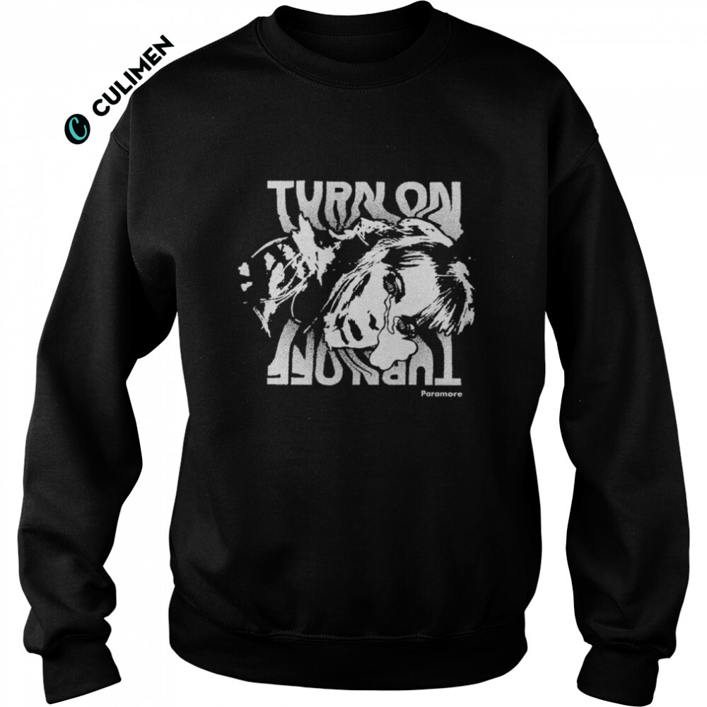paramore Turn On Turn Off shirt - Culimen